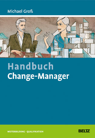 change manager buch - VERÄNDERUNGEN IN UNTERNEHMEN UMSETZEN